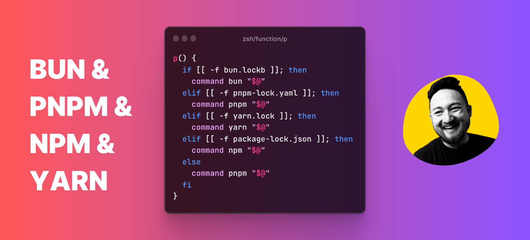 Screenshot of a text editor revealing a zsh function that determines the local package manager and runs the correct command. Works with bun, pnpm, npm, and yarn.
